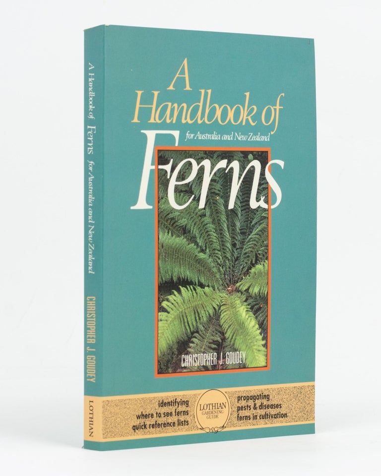 Item #129194 A Handbook of Ferns for Australia and New Zealand. Christopher J. GOUDEY.