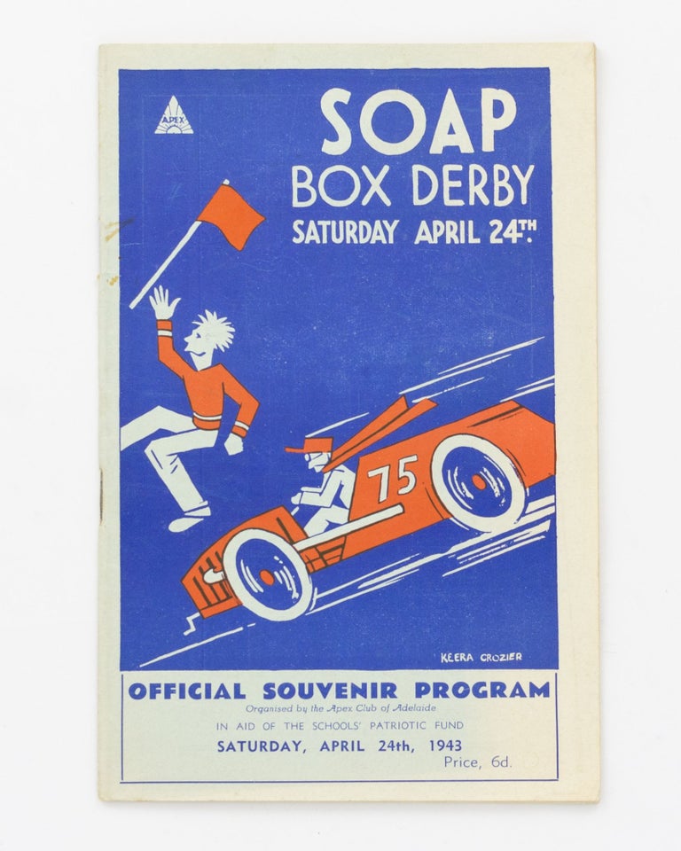 Item #129211 Soap Box Derby, Saturday April 24th. Official Souvenir Program. Organised by the Apex Club of Adelaide in Aid of the Schools' Patriotic Fund. Saturday, April 24th, 1943 [cover title]. Soap Box Derby.