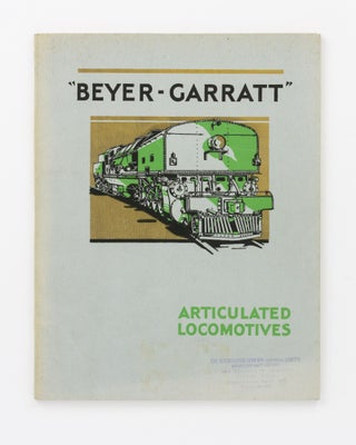 Item #129217 'Beyer-Garratt' Patent Articulated Locomotives. Trade Catalogue