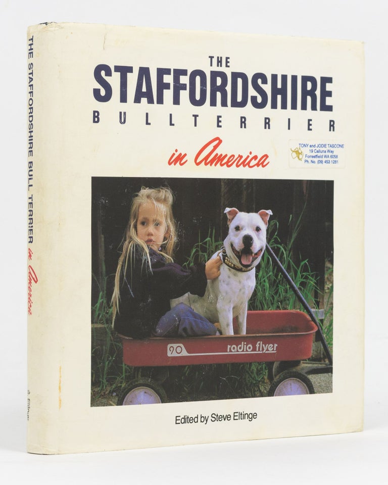 Item #129256 The Staffordshire Bull Terrier in America. Steve ELTINGE.