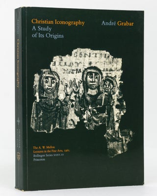Item #129276 Christian Iconography. A Study of Its Origins. Andre GRABAR