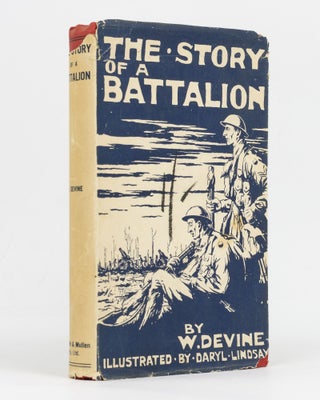 Item #129289 The Story of a Battalion. 48th Battalion, W. DEVINE