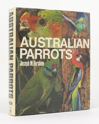 Item #129296 Australian Parrots. Joseph M. FORSHAW