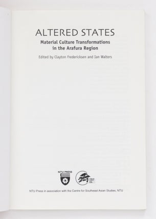 Altered States. Material Culture Transformations in the Arafura Region