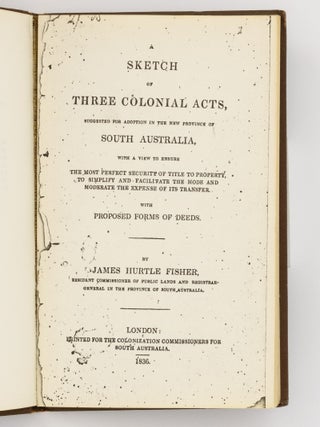A Sketch of Three Colonial Acts, suggested for Adoption in the New Province of South Australia