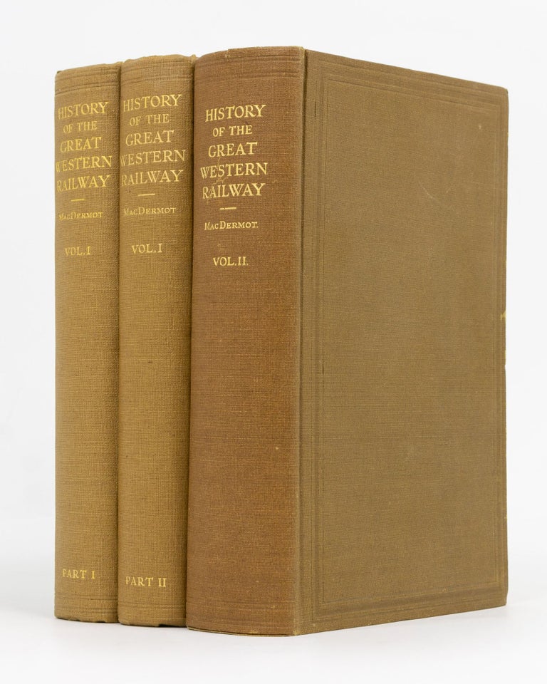 Item #129371 History of the Great Western Railway. Vol. I. 1833-1863 [and] Vol. II. 1863-1921. Railways, E. T. MacDERMOT.