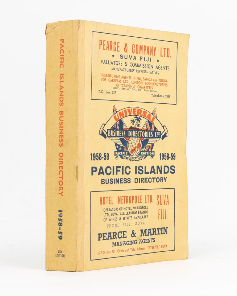 Item #129379 Universal Business Directory for the Pacific Islands... Covering Fiji, Samoa, Tonga, New Caledonia, New Guinea, etc. The Only Complete Guide to Business and Industry in the Islands. 1958-59. Pacific Islands Directory.