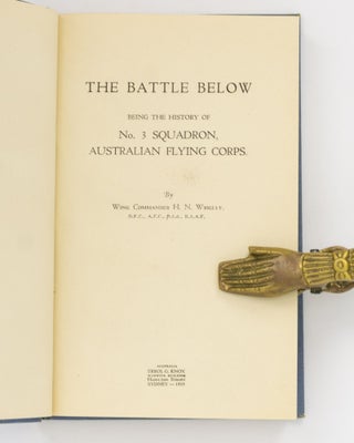 The Battle Below. Being the History of No. 3 Squadron, Australian Flying Corps