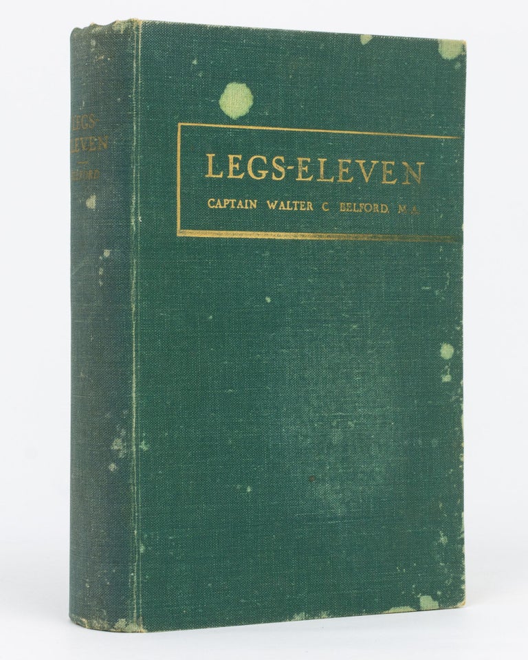 Item #129419 'Legs-Eleven'. Being the Story of the 11th Battalion (AIF) in the Great War of 1914-1918. 11th Battalion, Captain Walter Cheyne BELFORD.