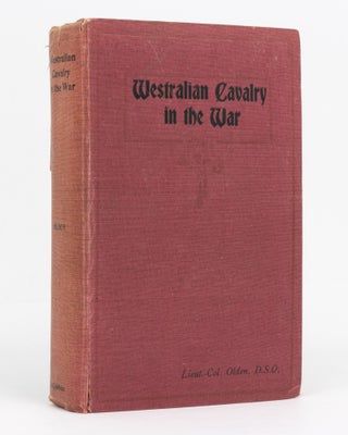 Item #129420 Westralian Cavalry in the War. The Story of the Tenth Light Horse Regiment, AIF, in...
