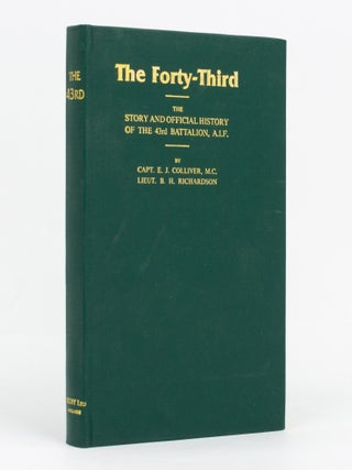 Item #129423 The Forty-Third. The Story and Official History of the 43rd Battalion AIF. 43rd...