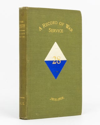 Item #129481 The 28th. A Record of War Service with the Australian Imperial Force, 1915-1919....