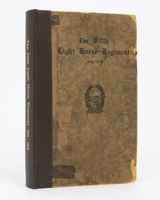 Item #129485 History of the Fifth Light Horse Regiment (Australian Imperial Force) from 1914 to...