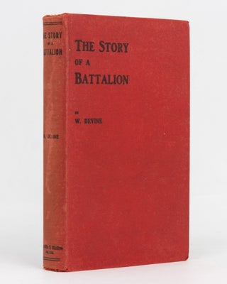Item #129487 The Story of a Battalion. 48th Battalion, William DEVINE