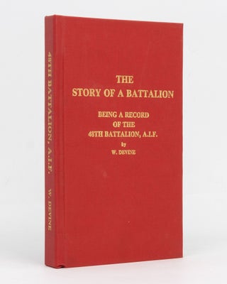 Item #129488 The Story of a Battalion. 48th Battalion, William DEVINE