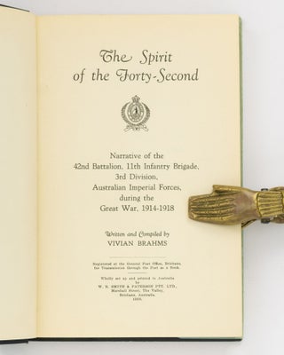 The Spirit of the Forty-Second. Narrative of the 42nd Battalion, 11th Infantry Brigade, 3rd Division, Australian Imperial Forces, during the Great War, 1914-1918