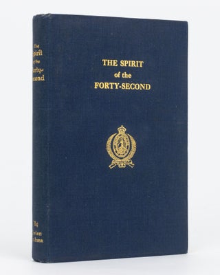 The Spirit of the Forty-Second. Narrative of the 42nd Battalion, 11th Infantry Brigade, 3rd Division, Australian Imperial Forces, during the Great War, 1914-1918