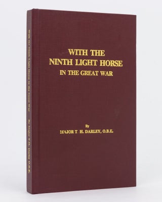Item #129494 With the Ninth Light Horse in the Great War. 9th Light Horse Regiment, Major Thomas...