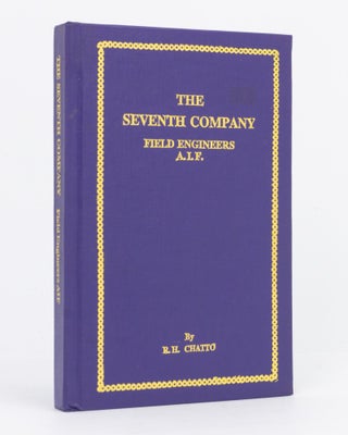 Item #129499 The Seventh Company (Field Engineers) AIF, 1915-1918. 7th Company Field Engineers,...