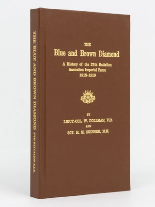 Item #129502 The Blue and Brown Diamond. A History of the 27th Battalion, Australian Imperial...