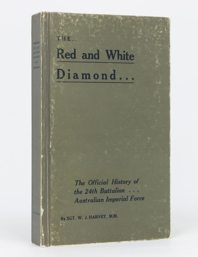 Item #129503 The Red and White Diamond. Authorised History of the Twenty-fourth Battalion AIF. 24th Battalion, Sergeant Walter James HARVEY.