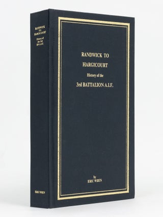 Item #129507 Randwick to Hargicourt. History of the 3rd Battalion, AIF. 3rd Battalion, Captain...