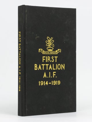 Item #129511 The History of the First Battalion AIF, 1914-1919. 1st Battalion, Lieutenant-Colonel...