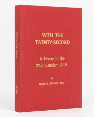 Item #129520 'With The Twenty-Second'. A History of the Twenty-Second Battalion, A.I.F. With an...