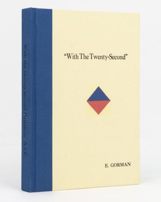 Item #129521 'With The Twenty-Second'. A History of the Twenty-Second Battalion, A.I.F. With an...