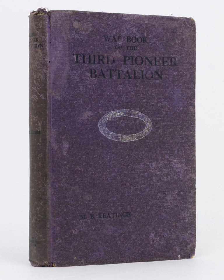 Item #129524 War Book of the Third Pioneer Battalion. 3rd Pioneer Battalion, Major Maurice Barber Bevan KEATINGE.