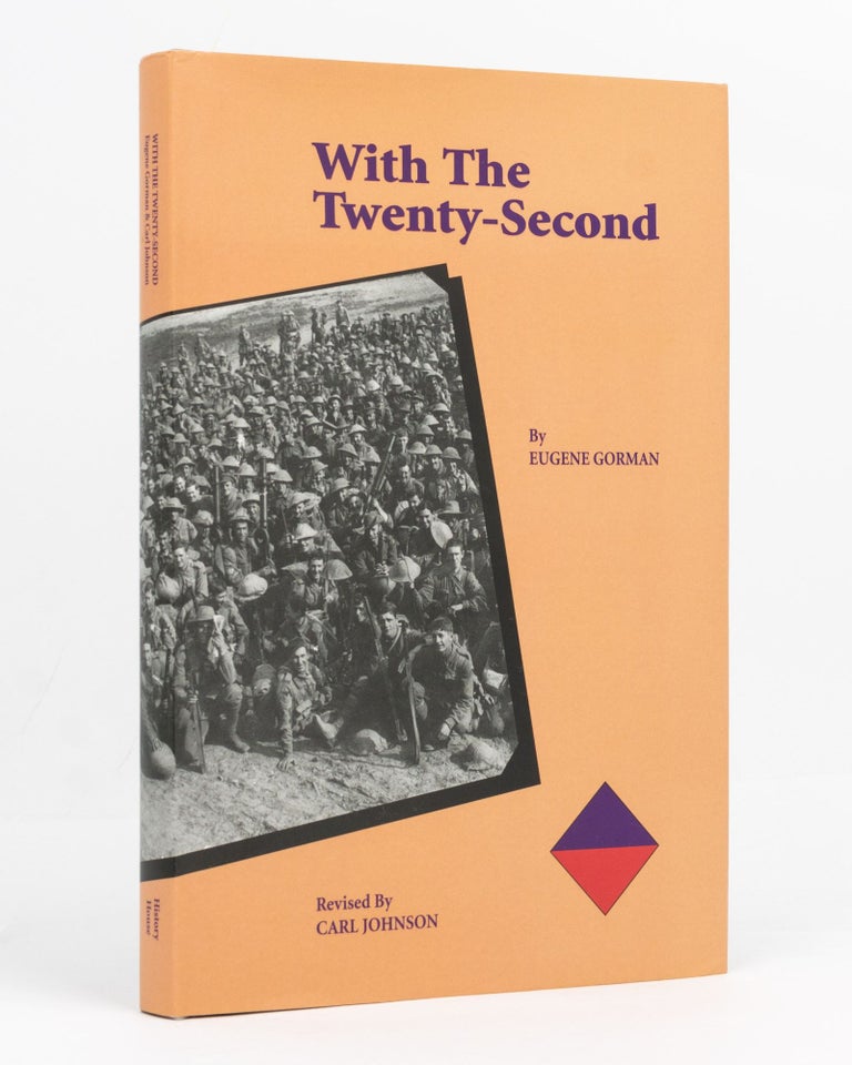 Item #129529 'With The Twenty-Second'. A History of the Twenty-Second Battalion, A.I.F... Revised Edition compiled by Carl Johnson. 22nd Battalion, Captain Eugene GORMAN, Carl JOHNSON.