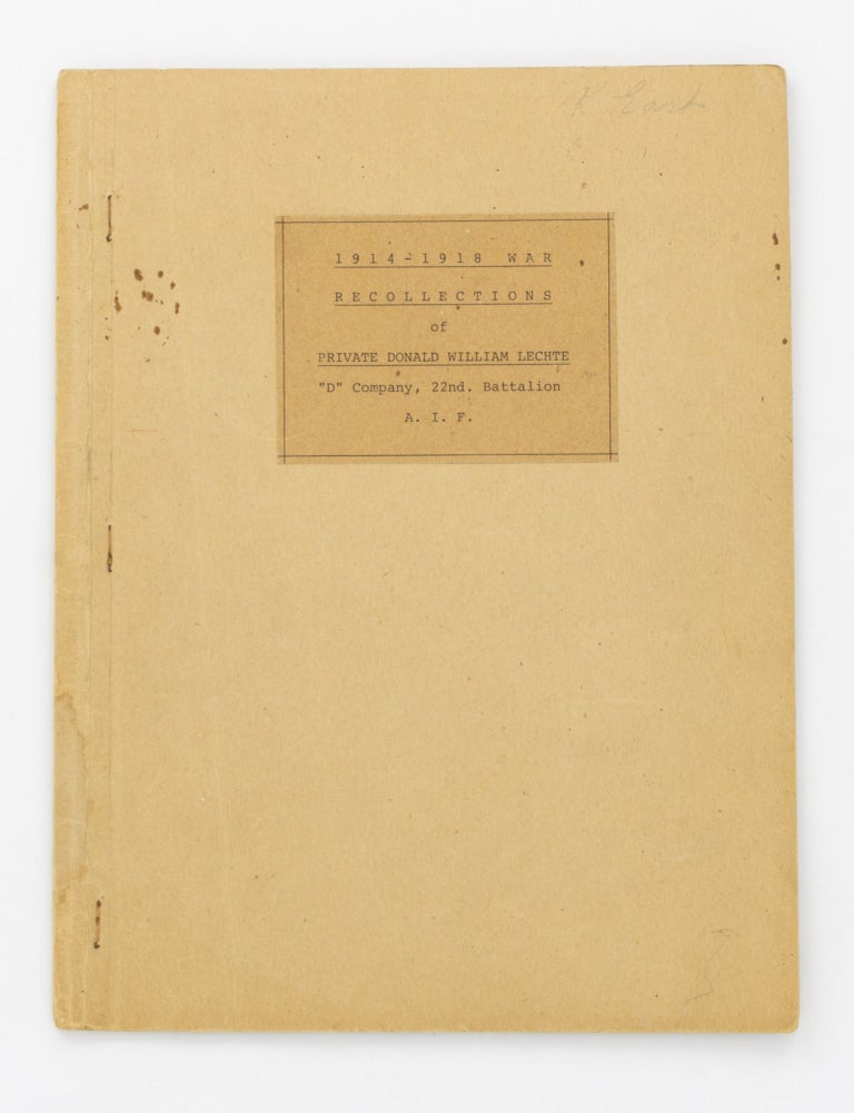 Item #129538 1914-1918 War Recollections of Private Donald William Lechte. No. 848 - 13 Platoon, D. Company, 22nd Battalion A.I.F. 22nd Battalion, 848 Private Donald William LECHTE.