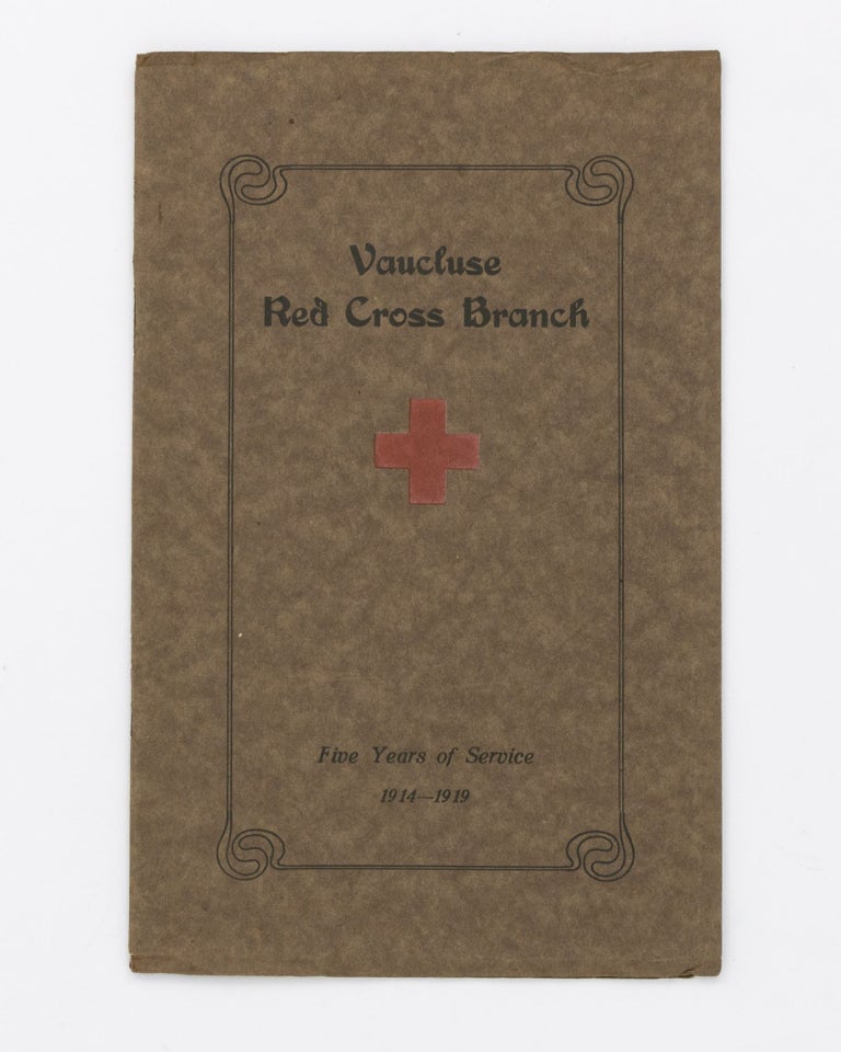 Item #129540 Vaucluse Red Cross Branch, 1914-1919. [Five Years of Service (cover subtitle)]. Australian Red Cross.
