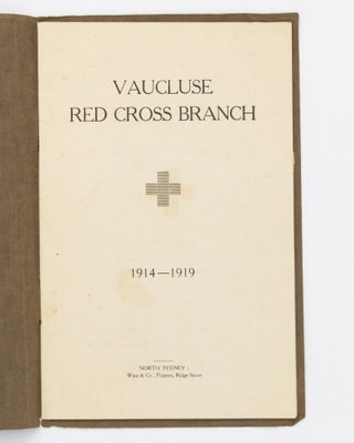Vaucluse Red Cross Branch, 1914-1919. [Five Years of Service (cover subtitle)]