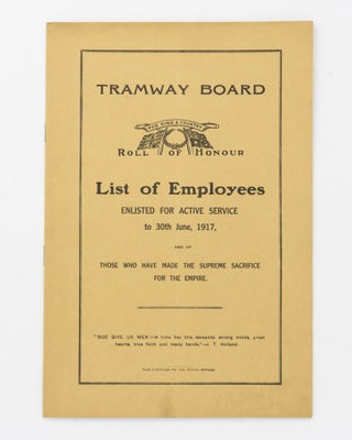 Item #129545 Tramway Board. Roll of Honour. List of Employees enlisted for Active Service to 30th...