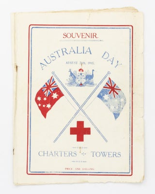 Item #129546 Souvenir. Australia Day, August 28th, 1915. Charters Towers [cover title]. Charters...