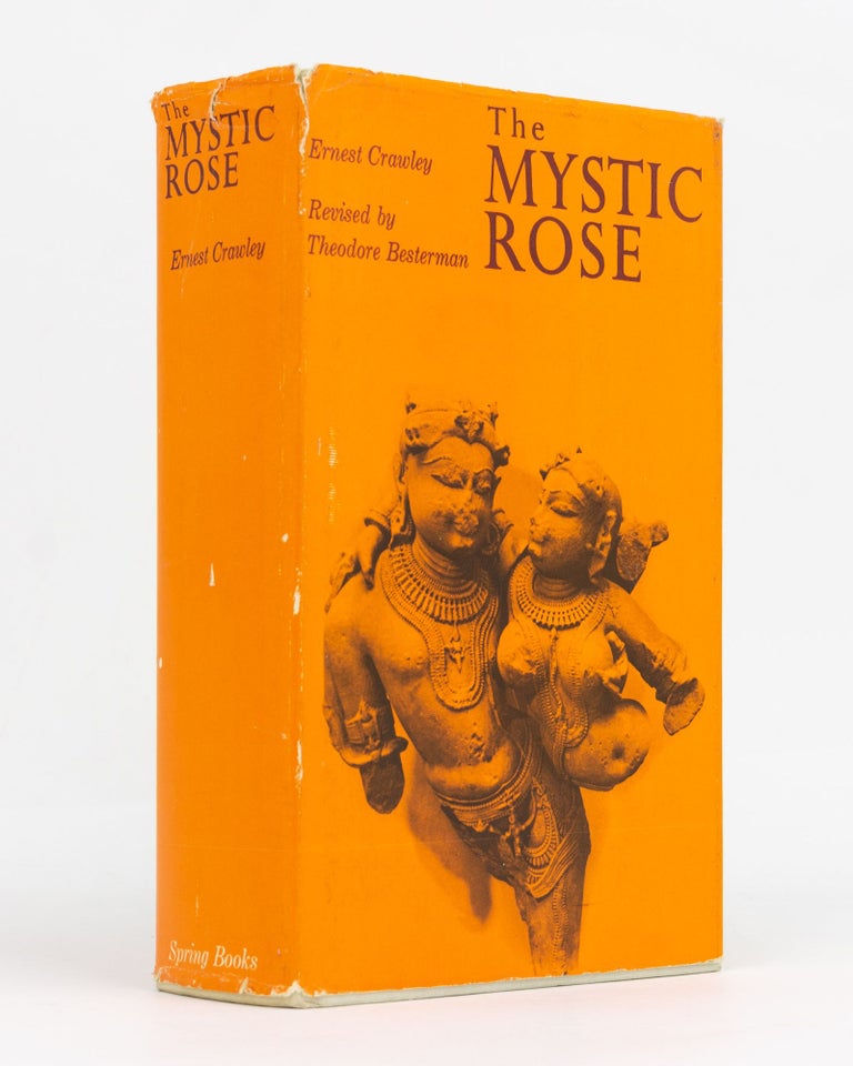Item #129565 The Mystic Rose. A Study of Primitive Marriage and of Primitive Thought in its bearing on Marriage. Ernest CRAWLEY.
