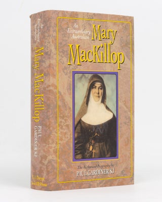 Item #129566 An Extraordinary Australian. Mary MacKillop. The Authorised Biography. Paul GARDINER SJ