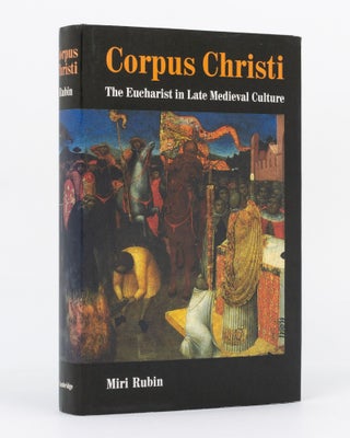 Item #129575 Corpus Christi. The Eucharist in Late Medieval Culture. Miri RUBIN