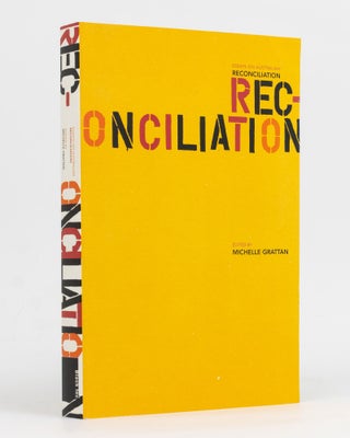 Item #129597 Reconciliation. Essays on Australian Reconciliation. Michelle GRATTAN