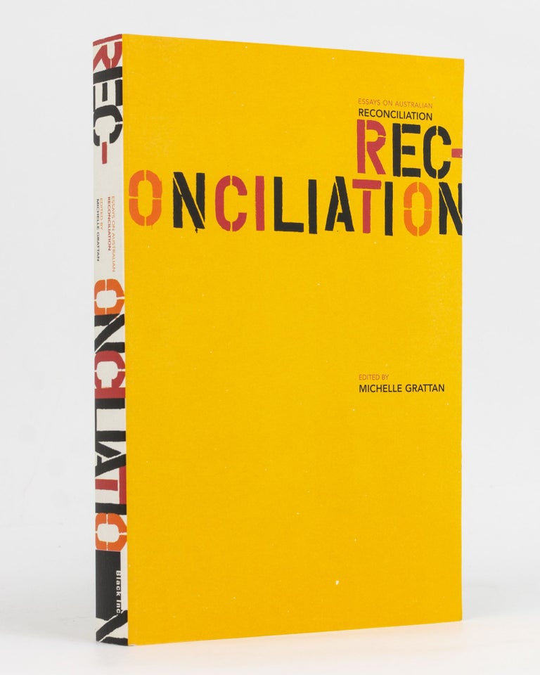 Item #129597 Reconciliation. Essays on Australian Reconciliation. Michelle GRATTAN.