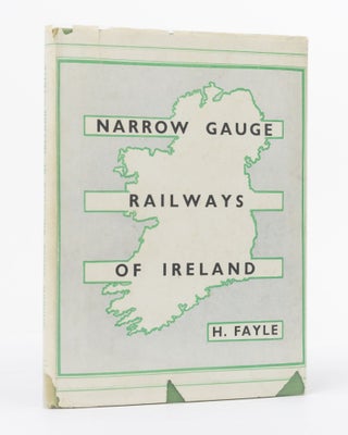 Item #129612 Narrow Gauge Railways of Ireland. H. FAYLE