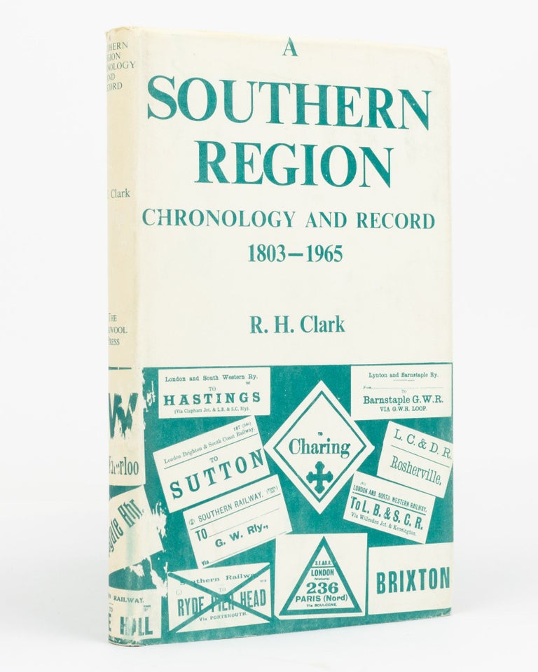 Item #129706 A Southern Region. (Chronology and Record, 1803-1965 [cover subtitle]). R. H. CLARK.