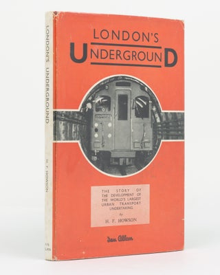 Item #129718 London's Underground. [The Story of the Development of the World's Largest Urban...