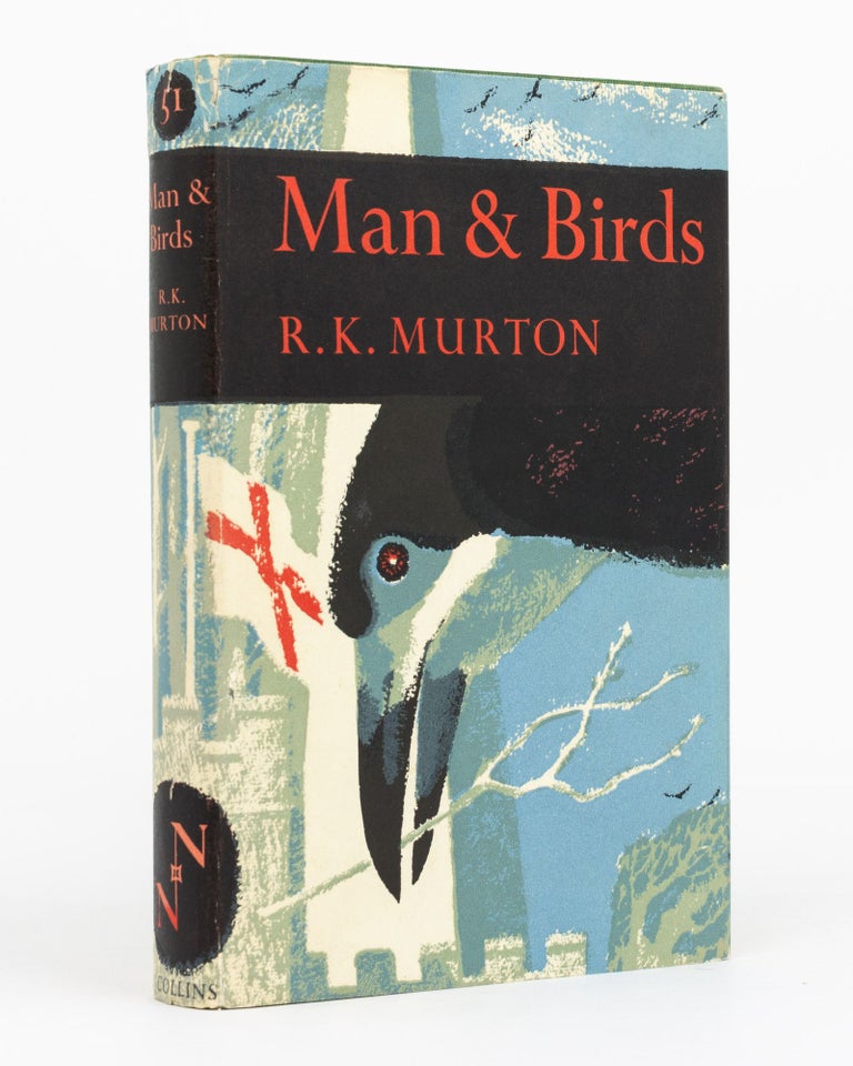 Item #129726 Man and Birds. New Naturalist Library, R. K. MURTON.