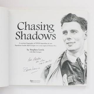 Chasing Shadows. A Wartime Biography of Australian Air Ace Squadron Leader Bob Cowper DFC & Bar, Legion of Honour (Fr.)
