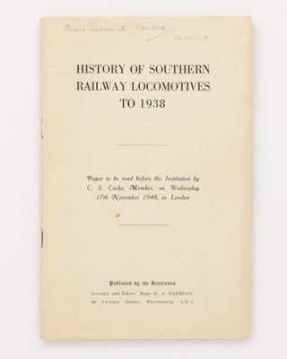 Item #129760 History of Southern Railway Locomotives to 1938. Railways, C. S. COCKS