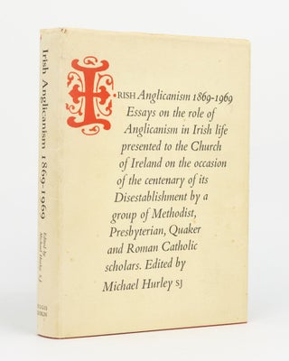 Item #129771 Irish Anglicanism, 1869-1969. Essays on the Role of Anglicanism in Irish Life...