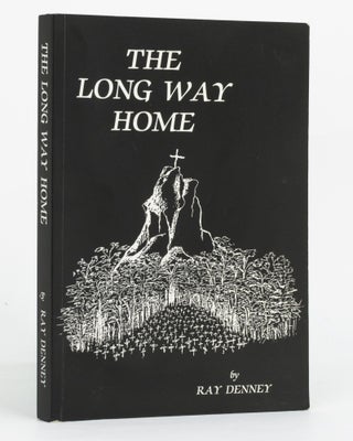 Item #129788 The Long Way Home. Ray DENNEY