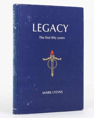 Item #129855 Legacy. The First Fifty Years. Mark LYONS